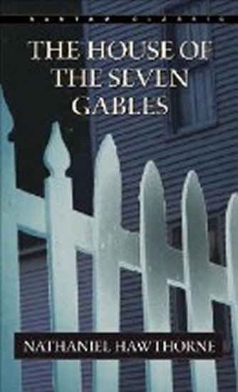 Hawthorne Nathaniel: The House of the Seven Gables