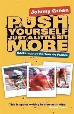 Green John: Push Yourself Just A Little Bit More : Backstage at Le Tour de France
