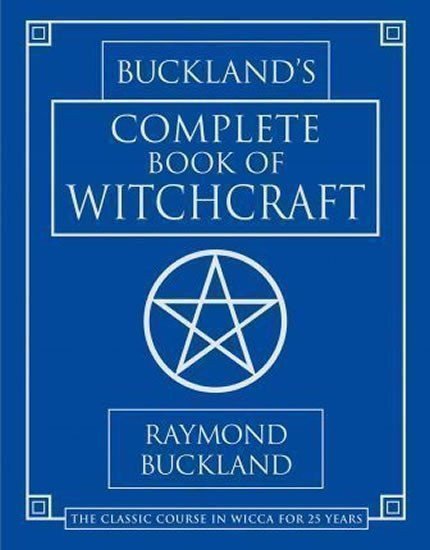 Buckland Raymond: Complete Book of Witchcraft