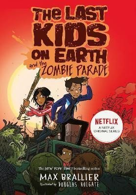 Brallier Max: The Last Kids on Earth and the Zombie Parade