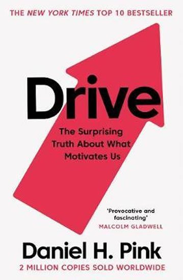 Pink Daniel H.: Drive : The Surprising Truth About What Motivates Us
