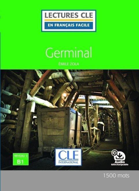 Zola Émile: Germinal - Niveau 3/B1 - Lecture CLE en français facile - Livre + Audio tél