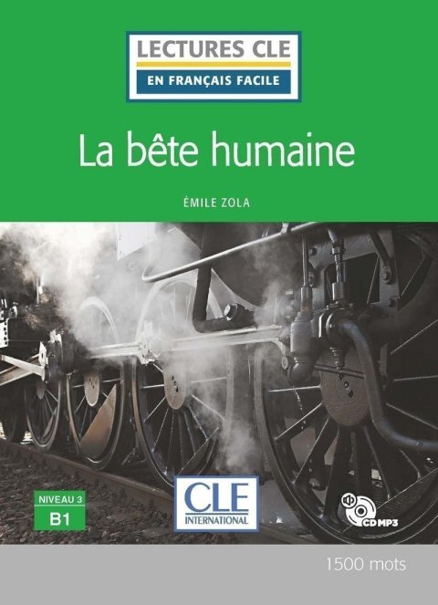 Zola Émile: La bete humaine - Niveau 3/B1 - Lecture CLE en français facile - Livre + CD