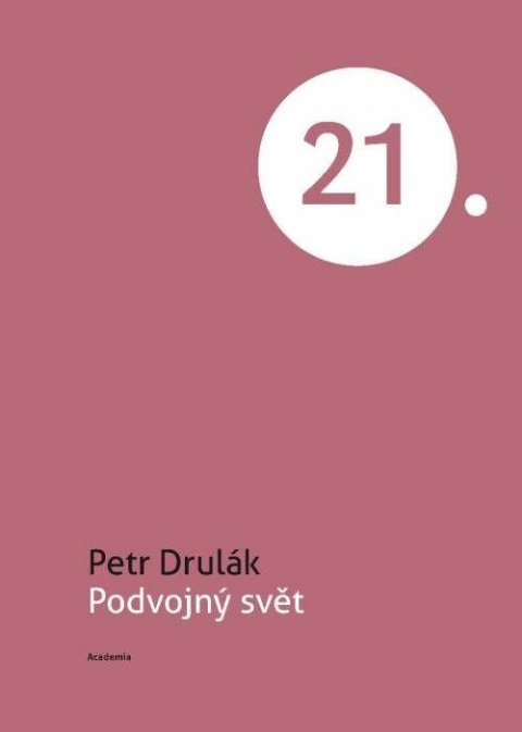 Drulák Petr: Podvojný svět