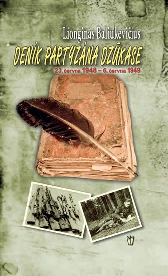 Baliukevičius Lionginas: Deník partyzána Dzúkase Baliukevičius Lionginas: Deník partyzána Dzúkase
