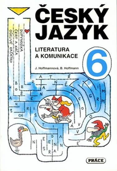 Hoffmannová Jana: Český jazyk pro 6. ročník - Literatura a komunikace