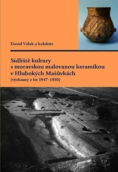 Dreslerová Gabriela: Sídliště kultury s moravskou malovanou keramikou v Hlubokých Mašůvkách (výz