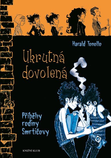 Tonollo Harald: Smrtičovi 3: Ukrutná dovolená Tonollo Harald: Smrtičovi 3: Ukrutná dovolená