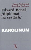 Čechurová Jana: Edvard Beneš: Diplomat na cestách
