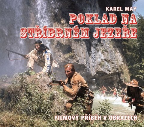Petzel Michael: Poklad na stříbrném jezeře - Kniha o filmu Petzel Michael: Poklad na stříbrném jezeře - Kniha o filmu