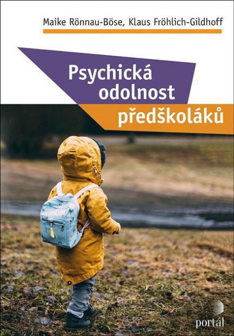 Rönnau-Böse Maike, Fröhlich-Gildhoff Klaus,: Psychická odolnost předškoláků