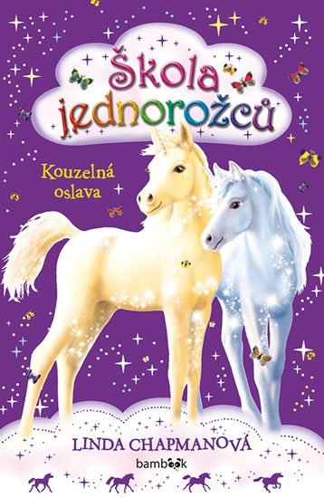 Chapmanová Linda: Škola jednorožců 2 - Kouzelná oslava Chapmanová Linda: Škola jednorožců 2 - Kouzelná oslava