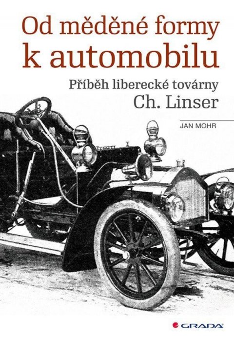 Mohr Jan: Od měděné formy k automobilu