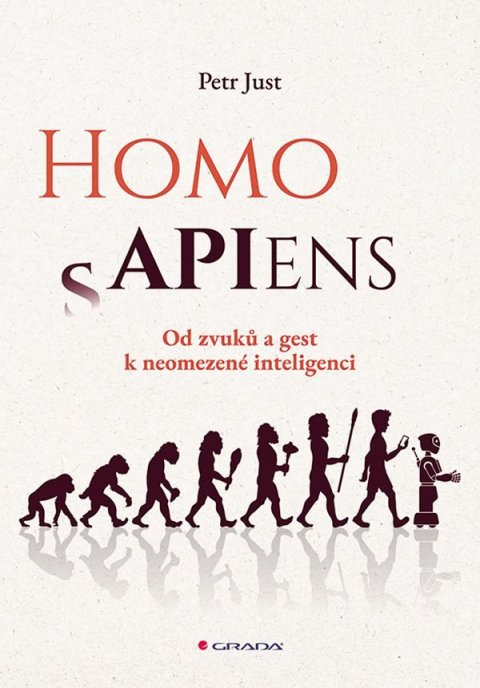 Just Petr: Homo APIens - Od zvuků a gest k neomezené inteligenci
