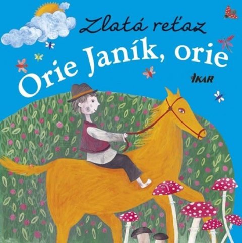 Slobodová Elena: Zlatá reťaz (4): Orie Janík, orie