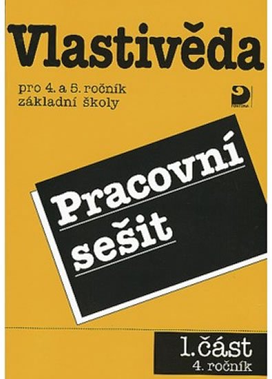 Danielovská Věra: Vlastivěda pro 4. a 5. r. ZŠ, pracovní sešit (1. část)