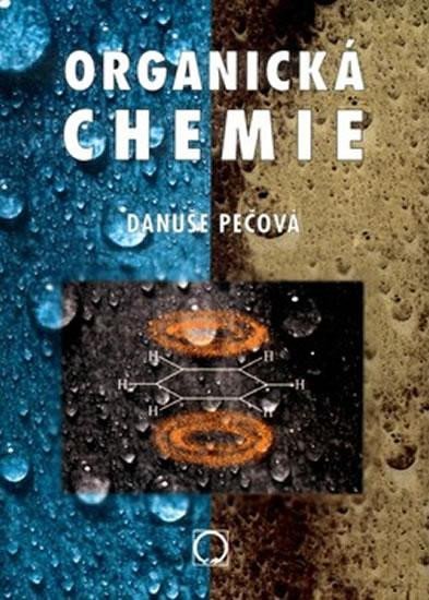 Pečová Danuše: Organická chemie Pečová Danuše: Organická chemie