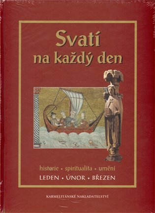 kolektiv autorů: Svatí na každý den - I. svazek - Leden ,únor, březen