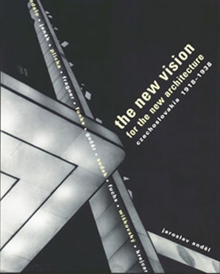 Anděl Jaroslav: The New Vision for the new architecture (anglicky)
