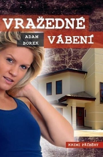 Borek Adam: Vražedné vábení