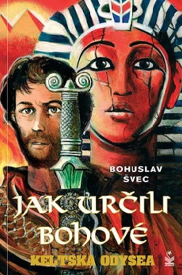 Švec Bohuslav: Jak určili bohové - Keltská odysea