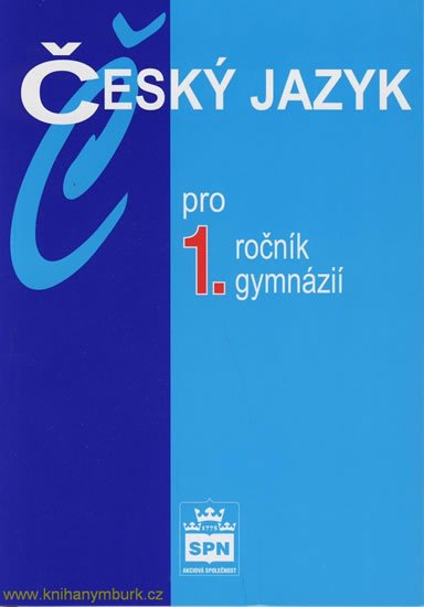 Kostečka Jiří: Český jazyk pro 1.ročník gymnázií Kostečka Jiří: Český jazyk pro 1.ročník gymnázií