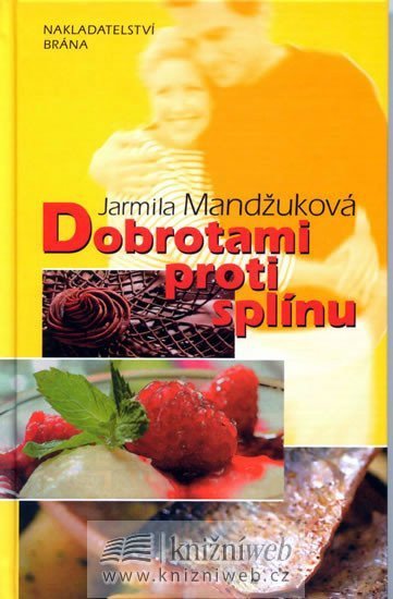 Mandžuková Jarmila: Dobrotami proti splínu