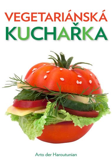 Haroutunian der Arto: Vegetariánská kuchařka