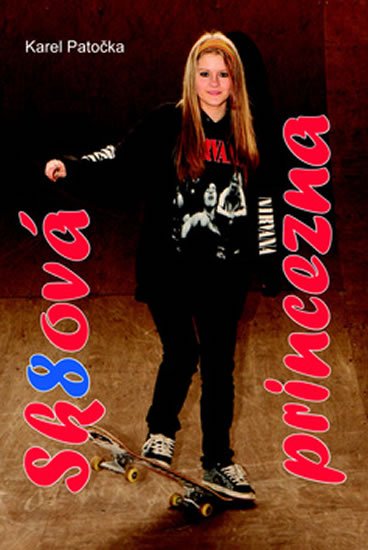 Patočka Karel: Sk8ová princezna Patočka Karel: Sk8ová princezna
