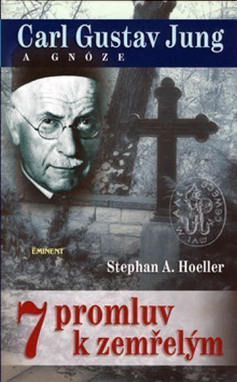 Hoeller Stephan A.: 7 promluv k zemřelým - Carl Gustav Jung a gnóze