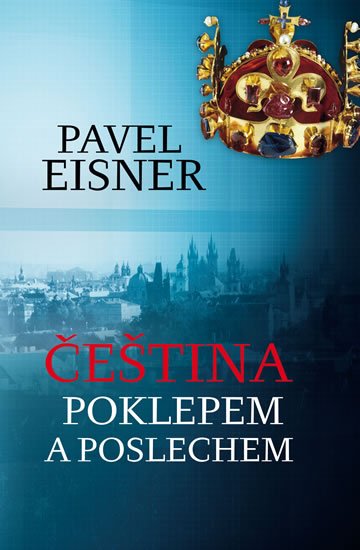 Eisner Pavel: Čeština poklepem a poslechem Eisner Pavel: Čeština poklepem a poslechem