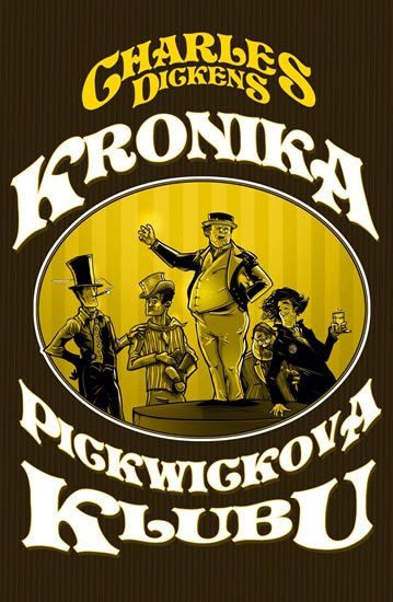 Dickens Charles: Kronika Pickwickova klubu Dickens Charles: Kronika Pickwickova klubu