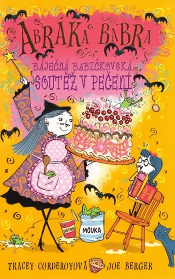 Corderoy Tracey: Abraka Babra 1 - Báječná babičkovská soutěž v pečení