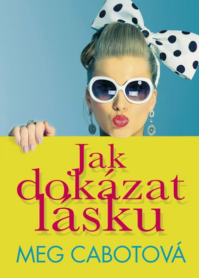 Cabotová Meg: Jak dokázat lásku