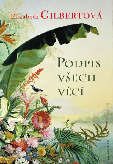 Gilbertová Elizabeth: Podpis všech věcí