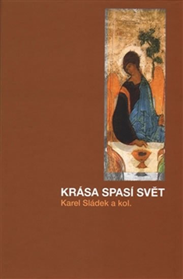 Sládek Karel: Krása spasí svět