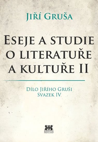 Gruša Jiří: Eseje a studie o literatuře a kultuře II Gruša Jiří: Eseje a studie o literatuře a kultuře II
