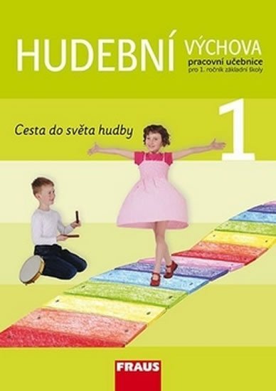 kolektiv autorů: Hudební výchova 1 Cesta do světa hudby - Pracovní učebnice