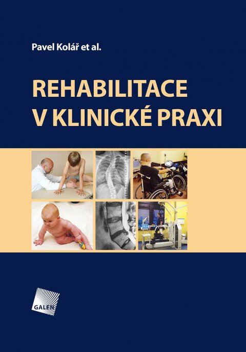 Kolář Pavel: Rehabilitace v klinické praxi Kolář Pavel: Rehabilitace v klinické praxi