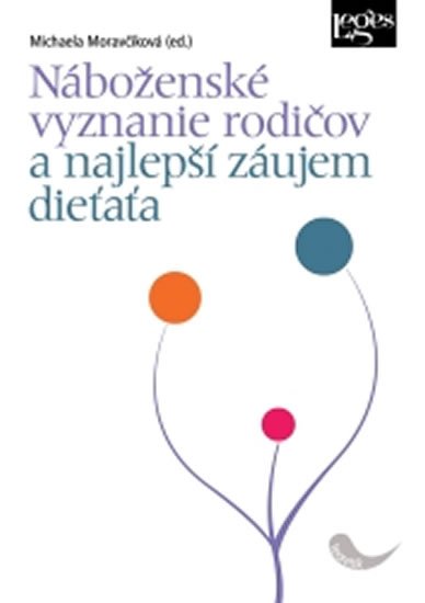 Moravčíková Michaela: Náboženské vyznanie rodičov a najlepší záujem dieťaťa