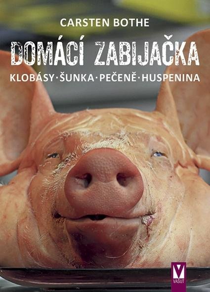 Bothe Carsten: Domácí zabijačka - Klobásy,šunka,pečeně