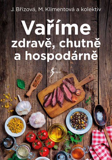 kolektiv autorů: Vaříme zdravě, chutně a hospodárně
