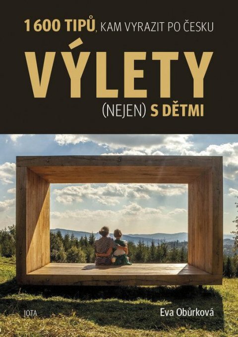 Obůrková Eva: Výlety (nejen) s dětmi - 1600 tipů, kam vyrazit po Česku Obůrková Eva: Výlety (nejen) s dětmi - 1600 tipů, kam vyrazit po Česku
