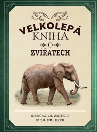 Jackson Tom: Velkolepá kniha o zvířatech Jackson Tom: Velkolepá kniha o zvířatech