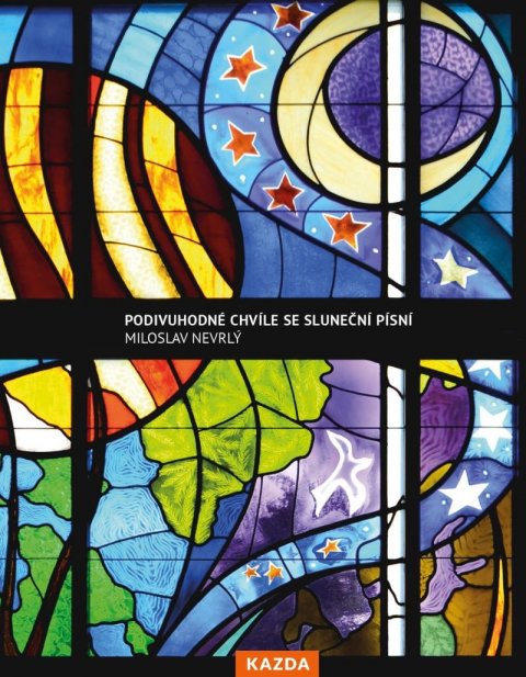 Nevrlý Miloslav: Podivuhodné chvíle se sluneční písní Nevrlý Miloslav: Podivuhodné chvíle se sluneční písní