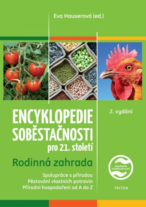 Hauserová Eva: Encyklopedie soběstačnosti pro 21. století - Rodinná zahrada Hauserová Eva: Encyklopedie soběstačnosti pro 21. století - Rodinná zahrada
