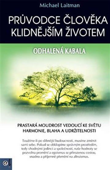 Laitman Michael: Průvodce člověka klidnějším životem - Odhalená kabala