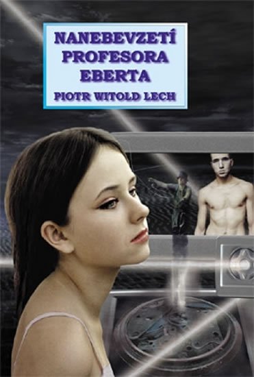 Lech Piotr Witold: Nanebevzetí profesora Eberta Lech Piotr Witold: Nanebevzetí profesora Eberta