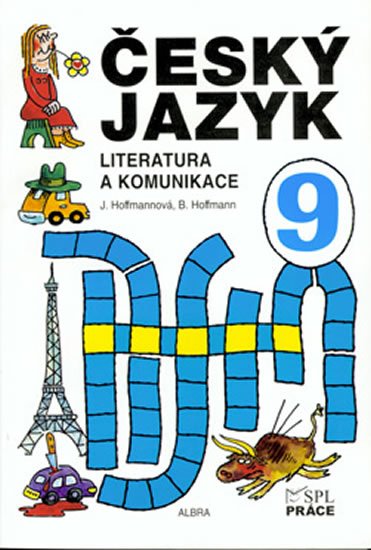 Hoffmannová Jana, Hoffmann Bohuslav: Český jazyk pro 9. ročník - Literatura a komunikace