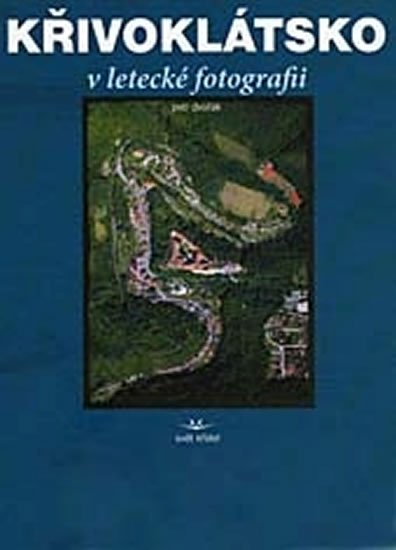 Dvořák Petr: Křivoklátsko v letecké fotografii